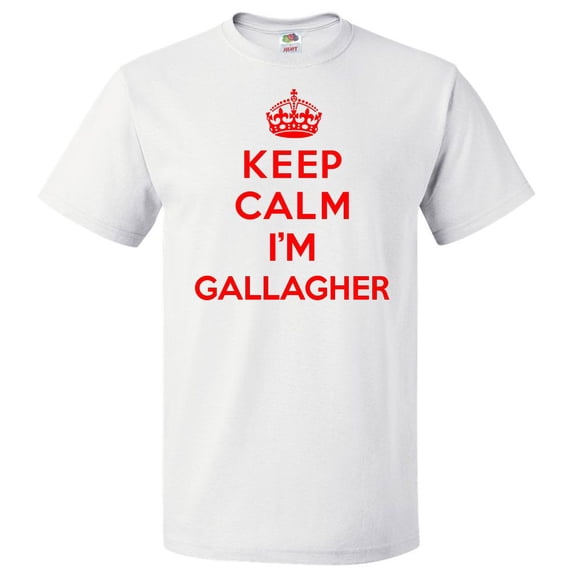 Keep Calm I'm Gallagher T shirt Funny Tee Gift