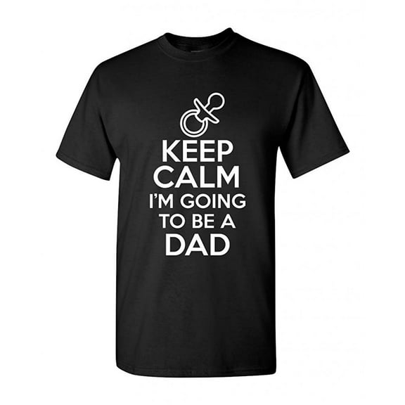 Keep Calm I'm Going To Be A Dad Funny DT Adult T-Shirt Tee