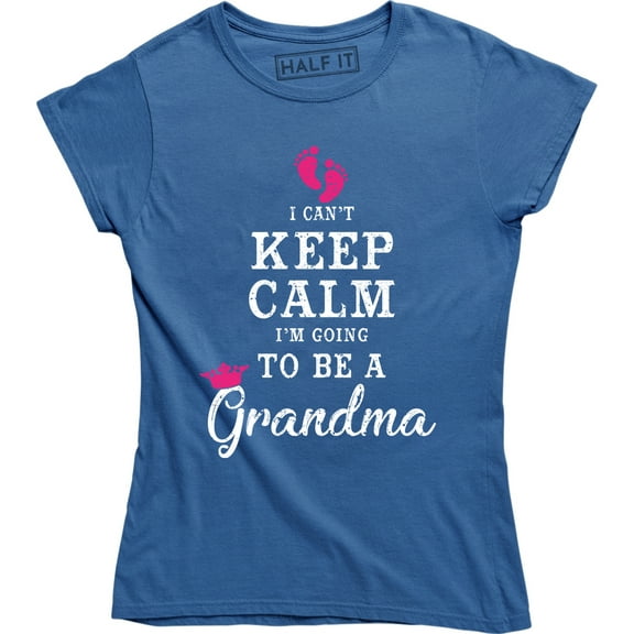 Keep Calm I'm Going to be a Grandma Women's Funny Humor Baby Gift T-Shirt