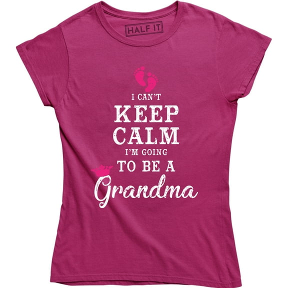 Keep Calm I'm Going to be a Grandma Women's Funny Humor Baby Gift T-Shirt
