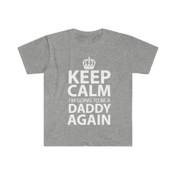 Keep Calm I'm Gonna Be A Daddy Again Unisex T-shirt S-3XL Dad to be gift