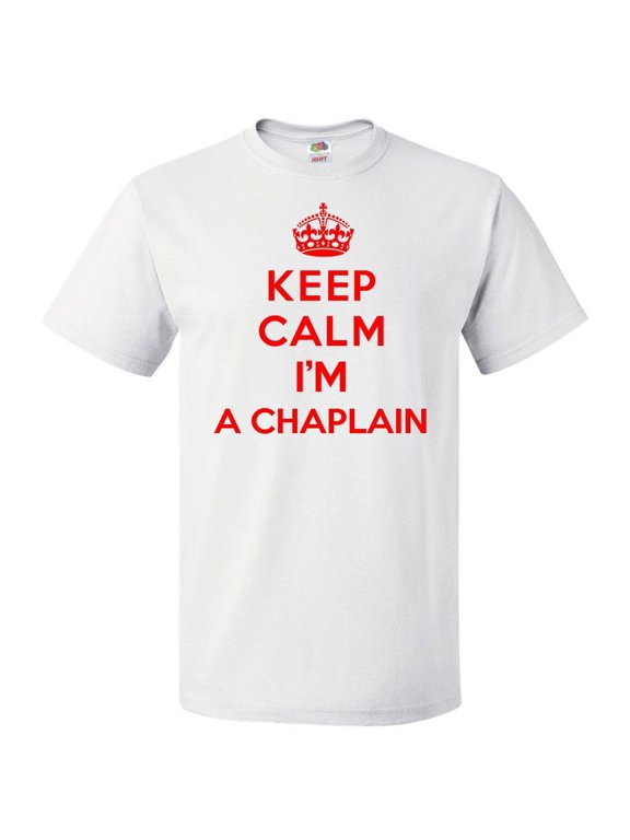 Keep Calm Im A Chaplain T-Shirt