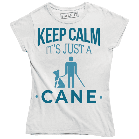 Keep Calm It's Just A Cane Cool Blindness Humor Women's T-Shirt