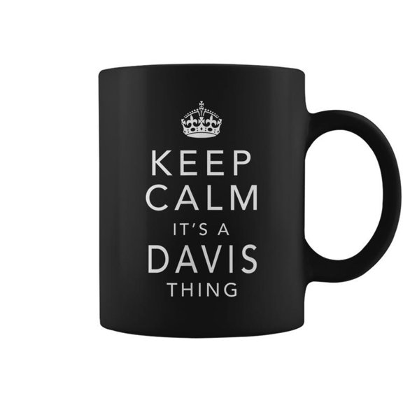 Keep Calm Its A Davis Thing Family Name Gift Coffee Mugs