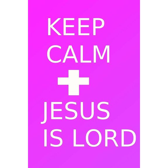 Keep Calm: Jesus Is Lord (Paperback)