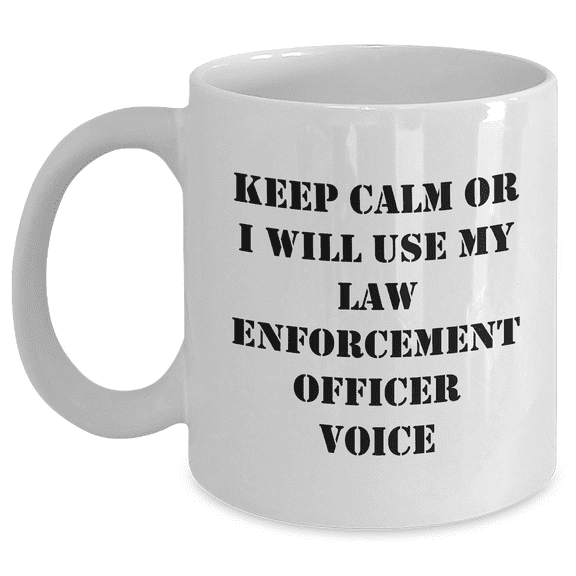 Keep Calm Law Enforcement Officer Gifts White Coffee Mug Birthday Unique