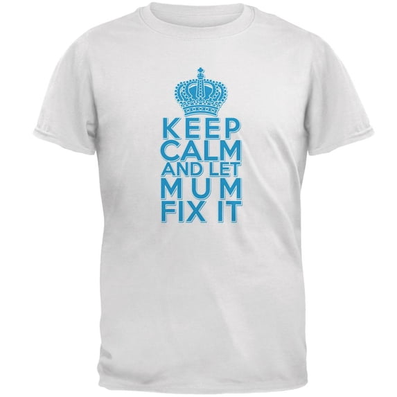 Keep Calm Let Mum Mom Fix It Mens T Shirt White 3X-LG
