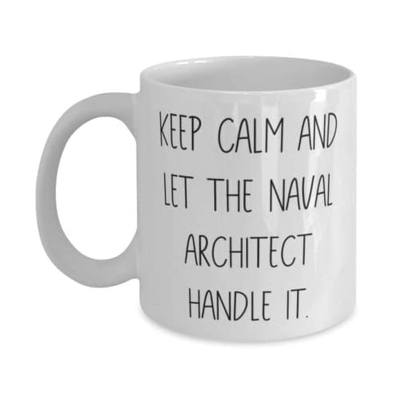 Keep Calm and Let the Naval Architect. Naval architect 15oz Mug, Love Naval architect Gifts, Cup For Colleagues from Boss, Naval architect graduation mug, Nautical graduation gifts, Sailing