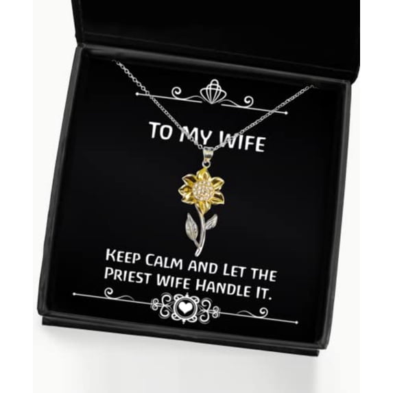 Keep Calm and Let the Priest Wife Handle It. Wife Sunflower Pendant Necklace, Beautiful Wife Gifts, Jewelry For Wife, , Gifts for your wife, Thoughtful gifts for your wife, Unique gifts for your wife,