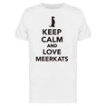 thumbnail image 1 of Keep Calm Love Meerkats Graphic Tee Men's -Image by Shutterstock, 1 of 1