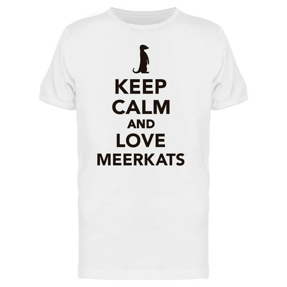 Keep Calm Love Meerkats Graphic Tee Men's -Image by Shutterstock