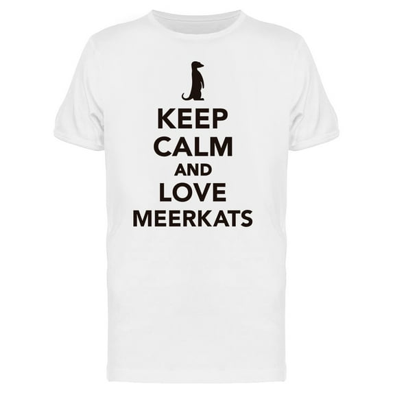 Keep Calm Love Meerkats Graphic Tee Men's -Image by Shutterstock