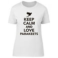 thumbnail image 1 of Keep Calm Love Parakeets Graphic T-Shirt Women -Image by Shutterstock, Female Small, 1 of 2