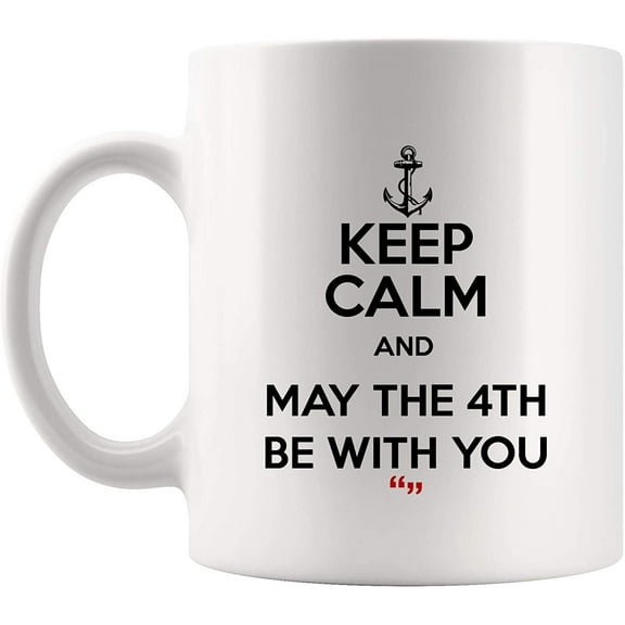 Keep Calm May The 4Th Be With You Love Couples Inspirational Coffee Mug Motivational Tea Mugs - Work Inspired Inspire Funny Joke Gag Sarcasm Cup Meme Humor for Men Women Kids Coworker Gift