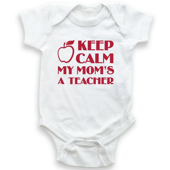 Keep Calm My Mom's A Teacher - Baby Bodysuit - Unisex Clothing - Baby Boy - Baby Girl