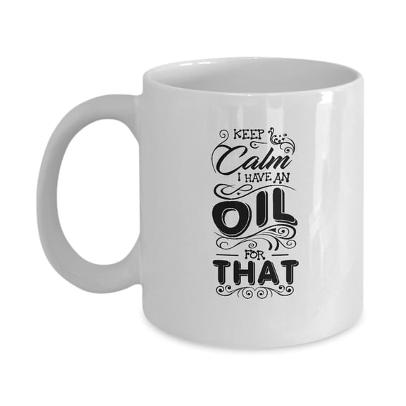 Keep Calm 11 oz Coffee Mug - Funny Essential Oils White Ceramic Gift