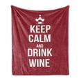 thumbnail image 1 of Keep Calm Soft Flannel Fleece Throw Blanket, Wine Theme with a Bottle and 2 Glasses Popular Slogan About Alcoholic Drink, Cozy Plush for Indoor and Outdoor Use, 50" x 70", Ruby White, by Ambesonne, 1 of 6