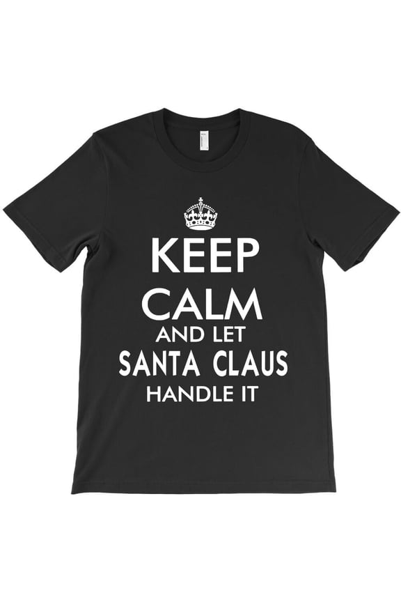 Keep Calm St. Nick Claus Funny Christmas Holiday Meme Graphic H7578 Unisex T-Shirt, Up to 5XL Available