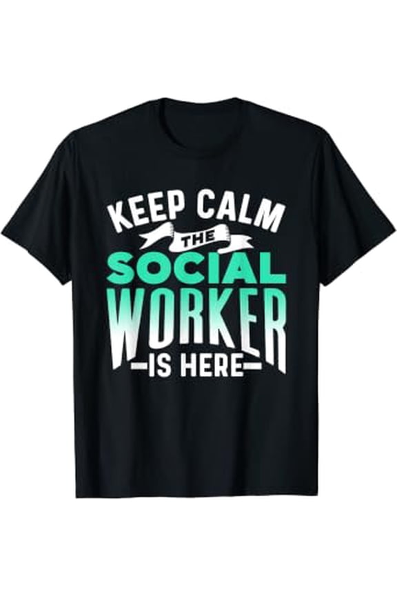 Keep Calm The Social Worker Is Here Graduation Work Job T-Shirt