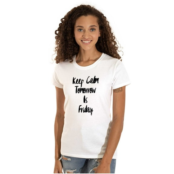 Keep Calm Tomorrow is Friday Weekend Womens Slim Fit Graphic Tee Brisco Brands S