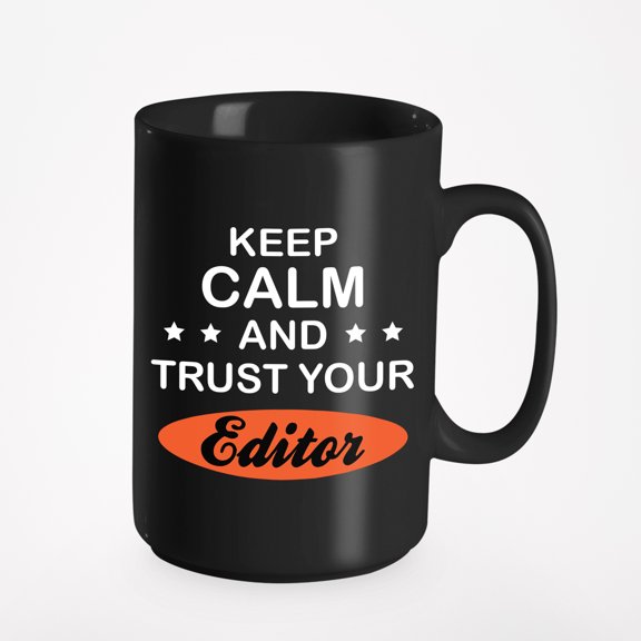 Keep Calm Trust Your Editor, Editor-in-Chief, Black 15oz Ceramic Mug