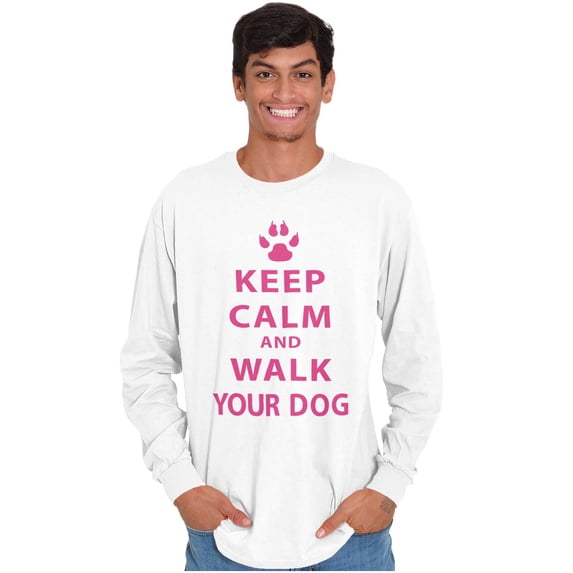 Keep Calm Walk Your Dog Pet Owner Long Sleeve TShirt Men Women Brisco Brands S