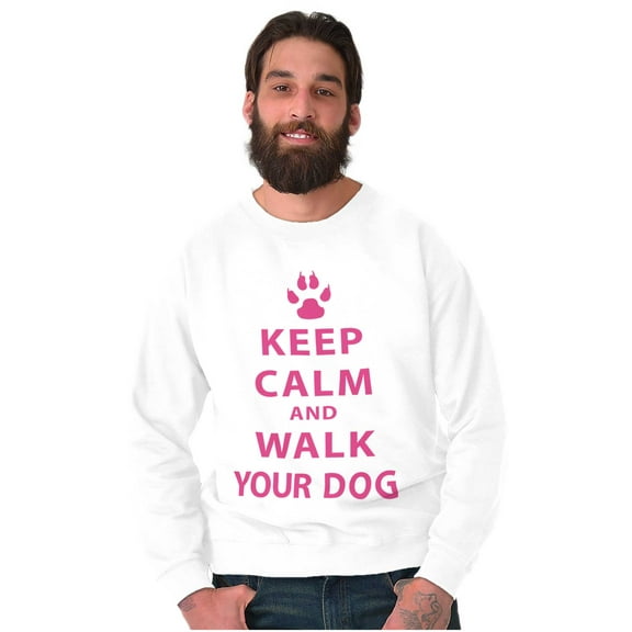 Keep Calm Walk Your Dog Pet Owner Sweatshirt for Men or Women Brisco Brands S
