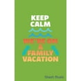 thumbnail image 1 of Keep Calm We're on a Family Vacation Sheet Music, (Paperback), 1 of 1
