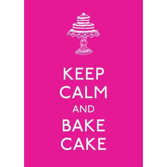 Pre-Owned Keep Calm and Bake Cake (Hardcover) 1449451047 9781449451042