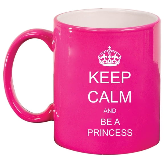 Keep Calm and Be A Princess Ceramic Coffee Tea Mug Cup Hot Pink