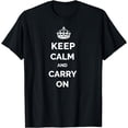 thumbnail image 1 of Keep Calm and Carry On Motivational Quote T-Shirt, 1 of 4