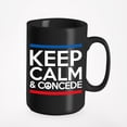 thumbnail image 1 of Keep Calm and Concede, Political, Voters or Democrats, Black 15oz Ceramic Mug, 1 of 5