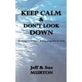 thumbnail image 1 of Keep Calm And Don't Look Down: Hearing God's Voice and Stepping Out in Faith, (Paperback), 1 of 1