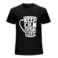 thumbnail image 1 of Keep Calm and Drink Coffee T-Shirt Funny Graphic Tee Gift, 1 of 5