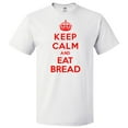 thumbnail image 1 of Keep Calm and Eat Bread T shirt Funny Tee Gift, 1 of 2