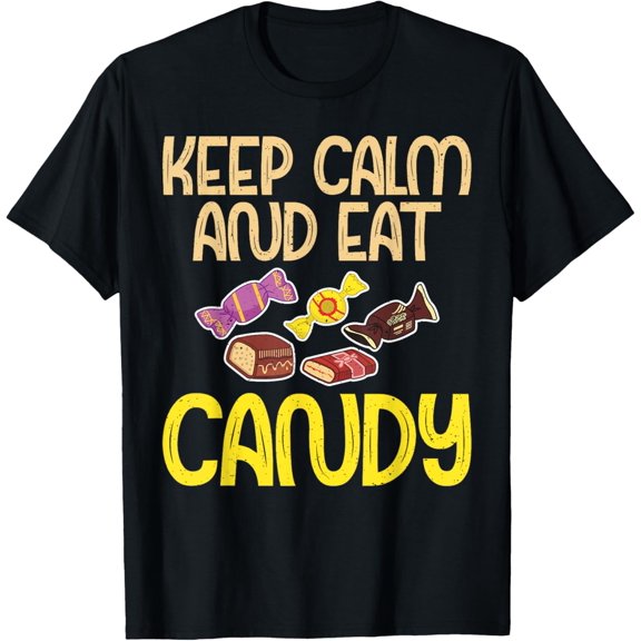 Keep Calm and Eat Candy T-Shirt