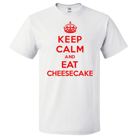 Keep Calm and Eat Cheesecake T shirt Funny Tee Gift