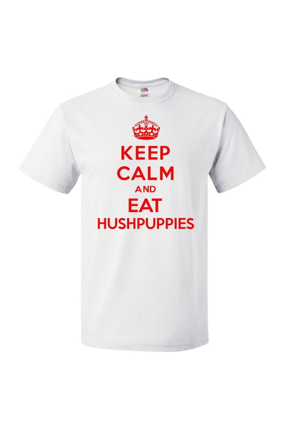 Keep Calm and Eat Hushpuppies T shirt Funny Tee Gift