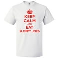 thumbnail image 1 of Keep Calm and Eat Sloppy Joes T shirt Funny Tee Gift, 1 of 2