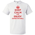 thumbnail image 1 of Keep Calm and Enjoy Exhibition Drill T shirt Funny Tee Gift, 1 of 2