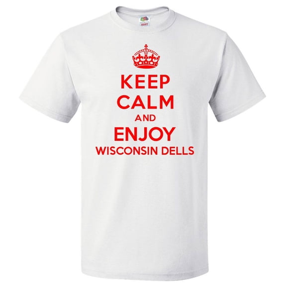 Keep Calm and Enjoy Wisconsin Dells T shirt Funny Tee Gift