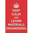 thumbnail image 1 of Keep Calm and Learn Materials Engineering: Materials Engineering Designer Notebook (Paperback), 1 of 1