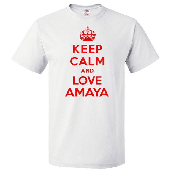 Keep Calm and Love Amaya T shirt Funny Tee Gift