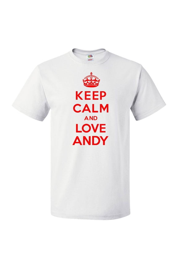 Keep Calm and Love Andy T shirt Funny Tee Gift