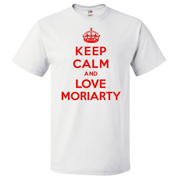Keep Calm and Love Moriarty T shirt Funny Tee Gift