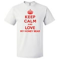thumbnail image 1 of Keep Calm and Love My Honey Bear T shirt Funny Tee Gift, 1 of 1
