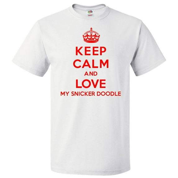 Keep Calm and Love My Snicker Doodle T shirt Funny Tee Gift