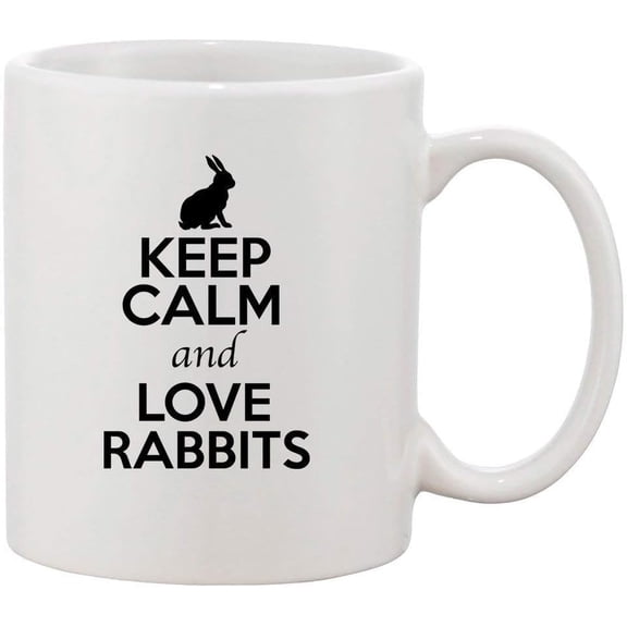 Keep Calm and Love Rabbits Animal Lover Ceramic White Coffee 11 Oz Mug