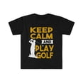 thumbnail image 1 of Keep Calm and Play Golf Unisex T-shirt S-3XL  Golfer Golfing, 1 of 2