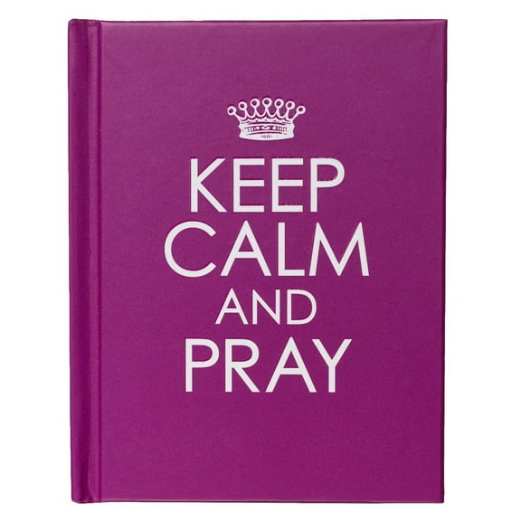 Keep Calm and Pray - Hardcover Edition